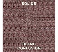 SOLIDS - Blame Confusion [VINYL]