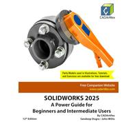 SOLIDWORKS 2025: A Power Guide for Beginners and Intermediate Users