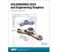 SOLIDWORKS 2025 and Engineering Graphics: An Integrated Approach
