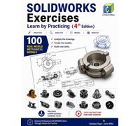 SOLIDWORKS Exercises - Learn by Practicing (4th Edition): Supplemented with Video Instructions