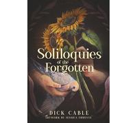 Soliloquies of the Forgotten: A Compilation of Narrative Poems