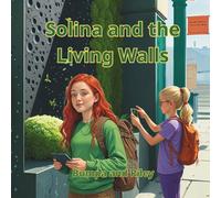 Solina and the Living Walls: How moss and smart materials help the city breathe (Environmental Science Adventures with Solina)