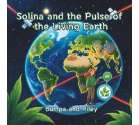 Solina and the Pulse of the Living Earth (Environmental Science Adventures with Solina)