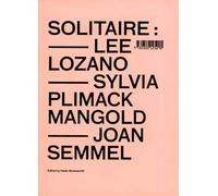 Solitaire: Lee Lozano, Sylvia Plimack Mangold, Joan Semmel (Wexner Center for the Arts) (Wexner Center for the Arts (YALE))