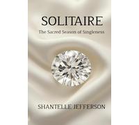 Solitaire: The Sacred Season of Singleness