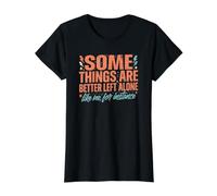 Solitary Homebody Some Things are Better Left Alone Joke Value Graphic T-Shirt, Women, Black, M