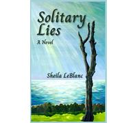 Solitary Lies: A Novel