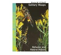 Solitary Wasps: Behavior and Natural History (Cornell Series in Arthropod Biology)