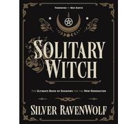 Solitary Witch: The Ultimate Book of Shadows for the New Generation