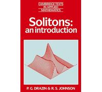 Solitons: An Introduction: 2 (Cambridge Texts in Applied Mathematics, Series Number 2)