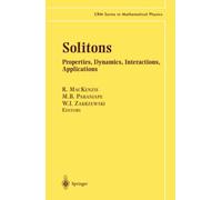 Solitons : Properties, Dynamics, Interactions, Applications