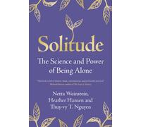 Solitude : The Science and Power of Being Alone
