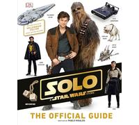 Solo a Star Wars Story: The Official Guide