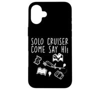 Solo Cruiser Come Say Hi Adventure Solo Traveler - Case for iPhone 16 Plus