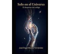 Solo en el Universo: El despertar del Código
