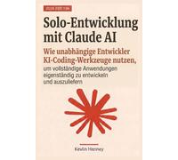 Solo-Entwicklung mit Claude AI: Wie unabhängige Entwickler KI-Coding-Werkzeuge nutzen, um vollständige Anwendungen eigenständig zu entwickeln und auszuliefern
