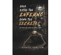 SOLO ESTÁS TAN ENFERMO COMO TUS SECRETOS: Las cosas que nunca le conté a nadie