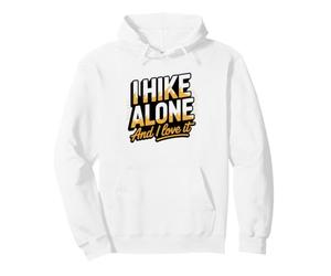 Solo Female Hiker Who Proves She Never Needs Hiking Partner Pullover Hoodie