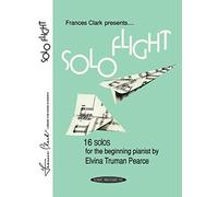 Solo Flight (for Time to Begin, Part 1): 16 Solos for the Beginning Pianist