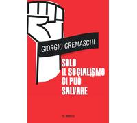 Solo il socialismo ci può salvare (Mimesis)