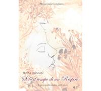 SOLO IL TEMPO DI UN RESPIRO: Senza indugio / … E poi quella mano sul Cuore (M.L.)