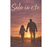 Solo io e te