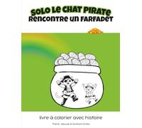 Solo le Chat Pirate rencontre un farfadet: livre à colorier avec histoire / Thème : Jalousie et émotions fortes (Solo le Chat Pirate série arc-en-ciel (français et anglais))