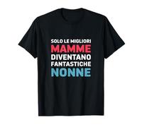Solo Le Migliori Mamme Diventano Fantastiche Nonne T-Shirt