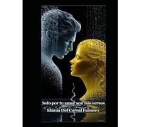 Solo por tu amor son mis versos