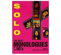 Solo: The Best Monologues of the '80's: For Women (Applause Acting Series): The Best Monologues of the '80's - Women (Applause Books)