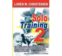 Solo Training: The Martial Artist's Guide to Training Alone