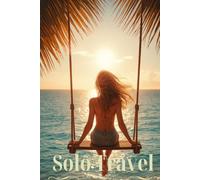 Solo Travel: Female Travel Journal & Guided Planner: Vacation Diary, Trip Organizer & Itinerary Log Book for Women | Perfect Pocket Size with Prompts