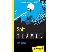 Solo Travel For Dummies (For Dummies: Traveling Made Easy)