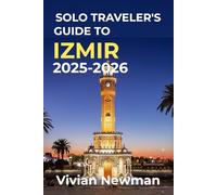 Solo Traveler’s Guide To Izmir 2025-2026