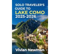 Solo Traveler’s Guide To Lake Como 2025-2026