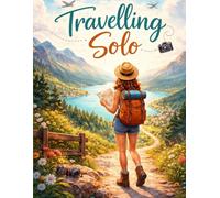 Solo Travelling: Travel Journal