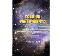 SOLO UN PENSAMIENTO: 365 Reflexiones Diarias Palabras que Hablan cuando el Silencio no Puede