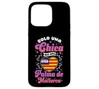 Solo una chica que ama Palma de Mallorca Case for iPhone 15 Pro Max