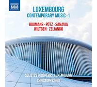 Soloistes Europeens/Konig - Luxembourg Contemporary Music, Vol. 1: Boumans, P?tz, Sanavia, Wiltgen, Zelianko