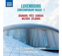 Soloistes Europeens/Konig - Luxembourg Contemporary Music, Vol. 1: Boumans, P?tz, Sanavia, Wiltgen, Zelianko