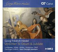 Soloists; Gaechinger Cantory; Hans-Christoph Rademann - GF Handel: Utrechter Te Deum & Jubilate