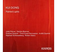 Soloists; Koehne Quartet; Third Coast Percussion; Arditti Qt - Kui Dong: Painted Lights