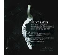 Soloists Of The Queen Elisabeth Music Chapel - Saint-Saëns: Complete Works for Violin & Orchestra, Cello & Orchestra