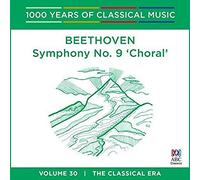 Soloists/ Opera Australia Chorus/ Tasmanian Sym Orch - Beethoven - Symphony No. 9 'Choral': 1000 Years Of Classical Music Vol. 30