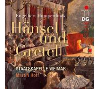 Staatskapelle Weimar, Martin Hoff, Conductor Soloists - HANSEL and GRETEL [CD]