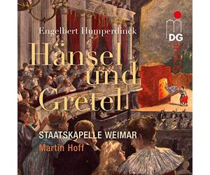 Soloists, Staatskapelle Weimar, Martin Hoff, Conductor - HANSEL & GRETEL