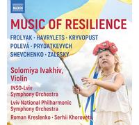 Solomiya Ivakhiv; INSO-Lviv Symphony Orchestra; Lviv National Philharmonic Symphony Orchestra; Roman Kreslenko; Serhii Khorovets - Music of Resilience (Frolyak; Havrylets; Kryvopust; Poleva; Prydatkevych; Shevchenko; Zalesky)