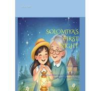 SOLOMIYA'S FIRST NIGHT: A Bedtime Story About Bravery, Love, and a Little Bit of Magic