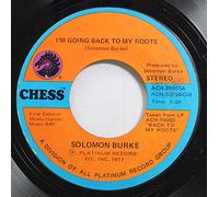 SOLOMON BURKE 45 RPM I''M GOING BACK TO MY ROOTS / LOVE''S PARADISE