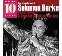 Solomon Burke - It Don't Get No Better Than This